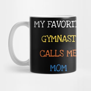 My Favorite Gymnast Calls Me Mom Mom And Kids Love Sports Mug